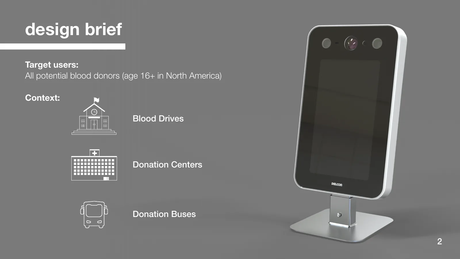 Utenti e contesti previsti: donatori dai 16 anni in Nord America, personale sanitario, centri di donazione, sedi mobili e autoemoteche.