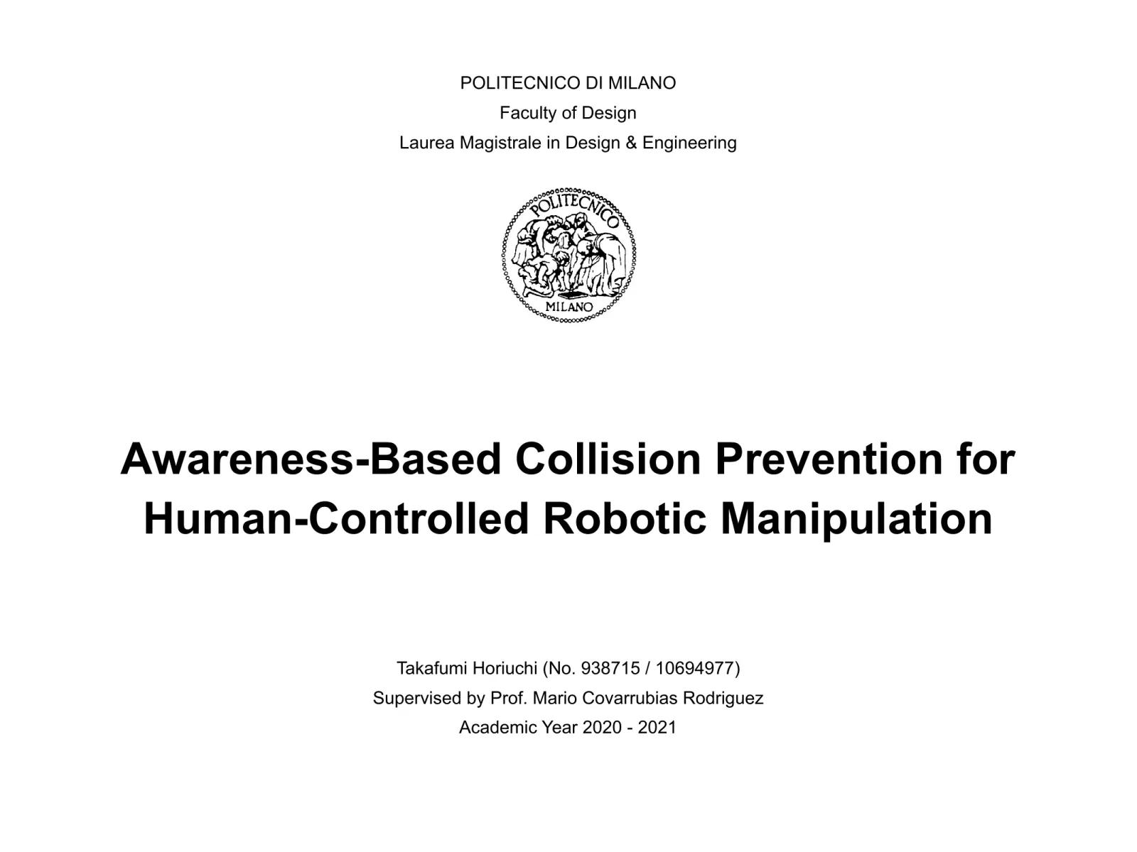 Diapositiva del titolo: Awareness-Based Collision Prevention for Human-Controlled Robotic Manipulation, Politecnico di Milano, Laurea Magistrale in Design & Engineering, anno accademico 2020-2021.